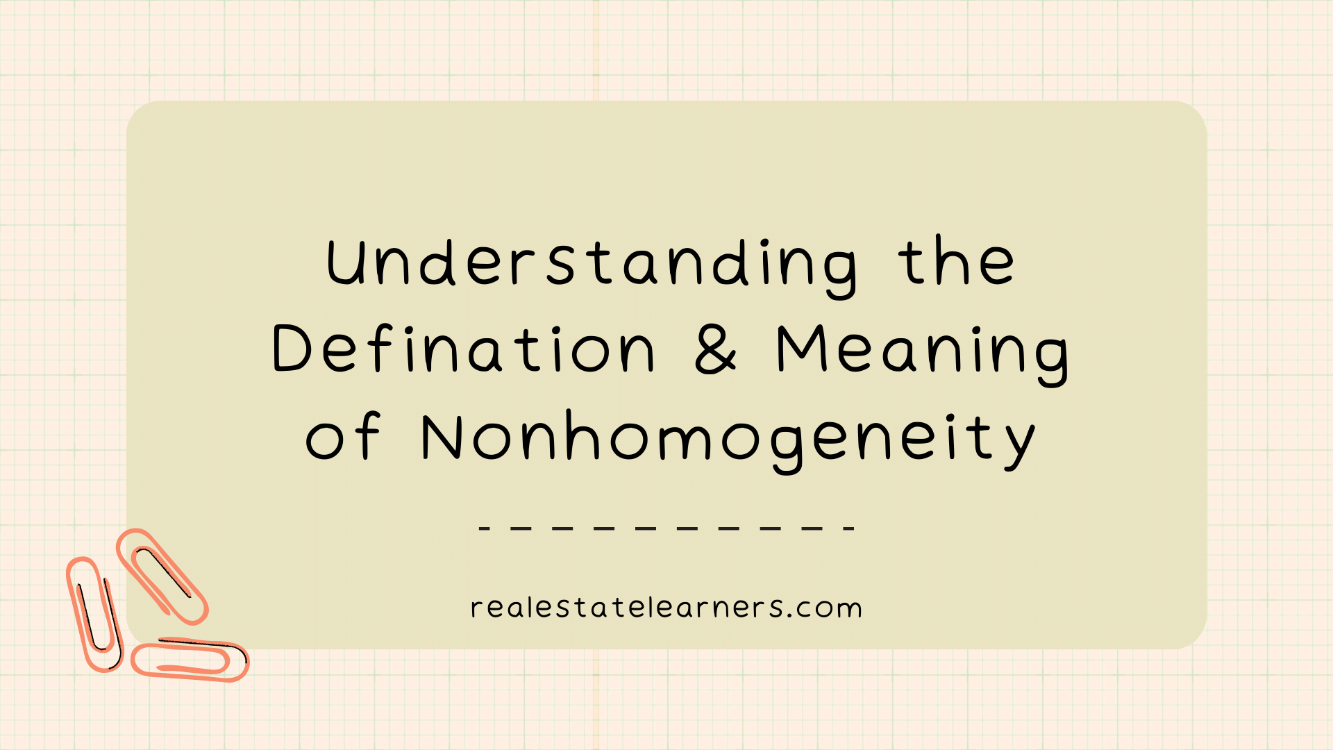 Understanding the Defination & Meaning of Nonhomogeneity