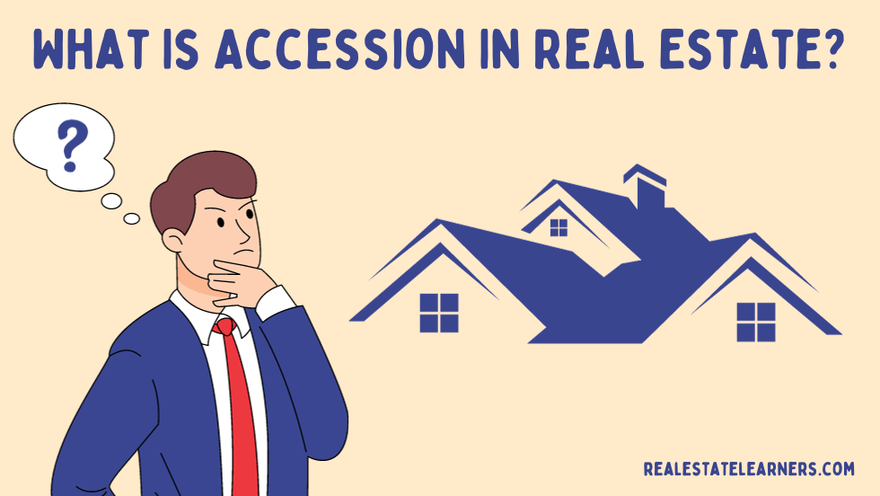 What Is Accession In Real Estate? Types & Examples