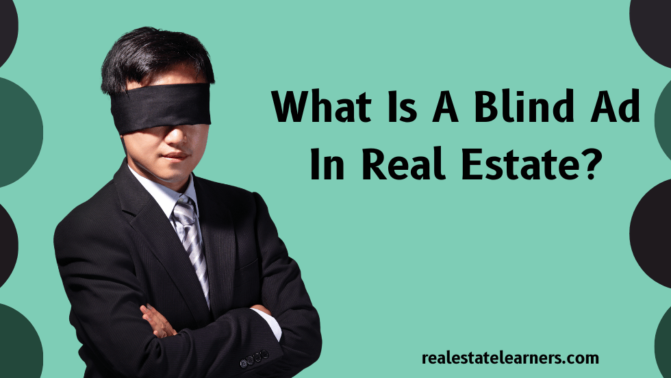What Is A Blind Ad In Real Estate?