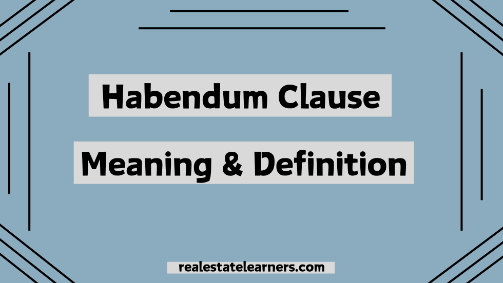 What is a Habendum Clause? Legal Meaning & Law Definition