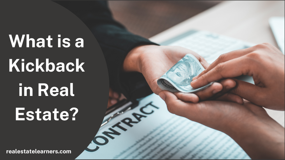 What is a Kickback in Real Estate?