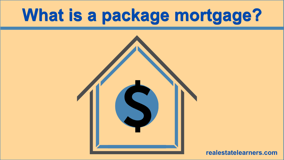 What is a package mortgage? Law and Legal Definition