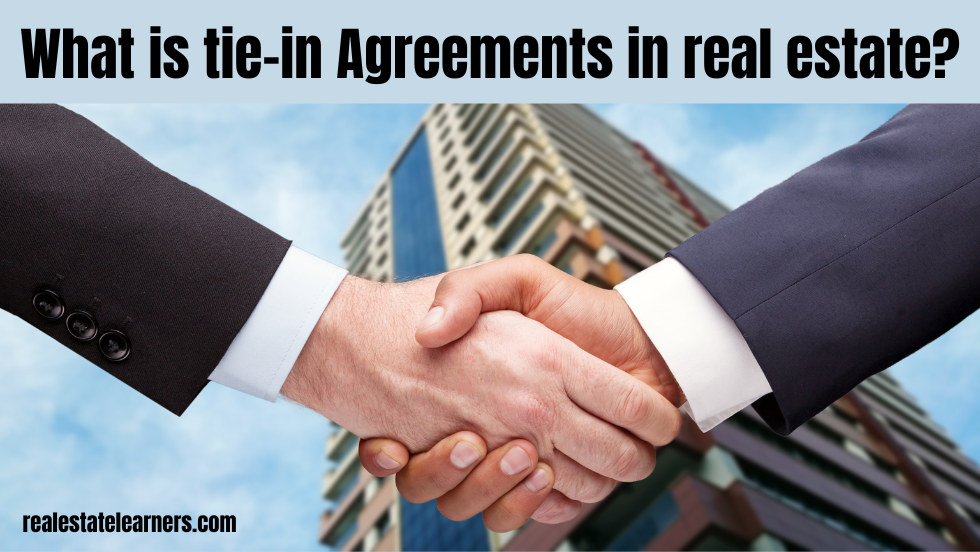 What is tie-in Agreements in real estate?