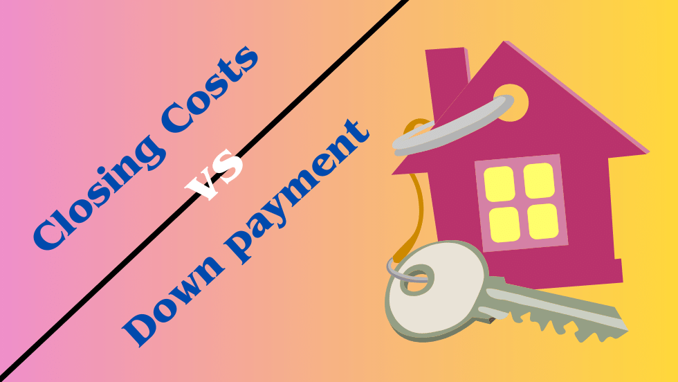 What is difference betweeen Closing cost vs Down payment?